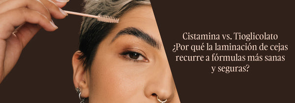 Cistamina vs. Tioglicolato ¿Por qué la laminación de cejas recurre a fórmulas más sanas y seguras?